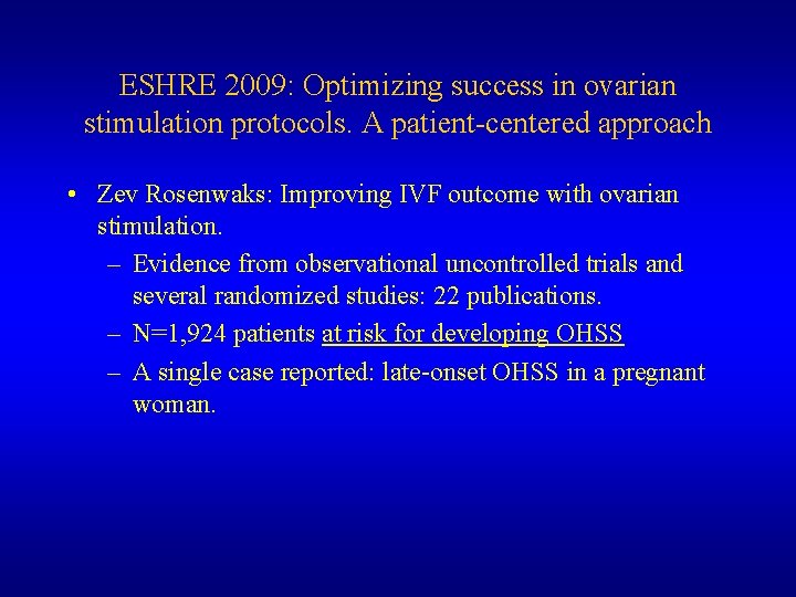 ESHRE 2009: Optimizing success in ovarian stimulation protocols. A patient-centered approach • Zev Rosenwaks: