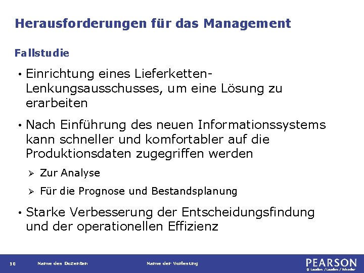 Herausforderungen für das Management Fallstudie • Einrichtung eines Lieferketten. Lenkungsausschusses, um eine Lösung zu