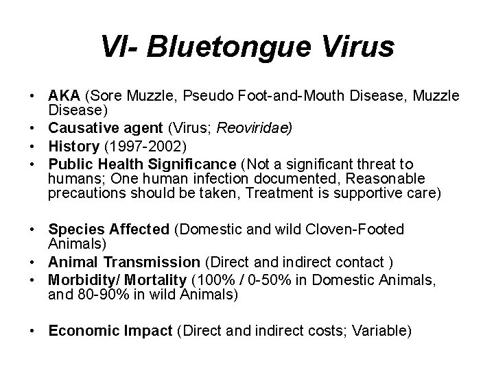 VI- Bluetongue Virus • AKA (Sore Muzzle, Pseudo Foot-and-Mouth Disease, Muzzle Disease) • Causative