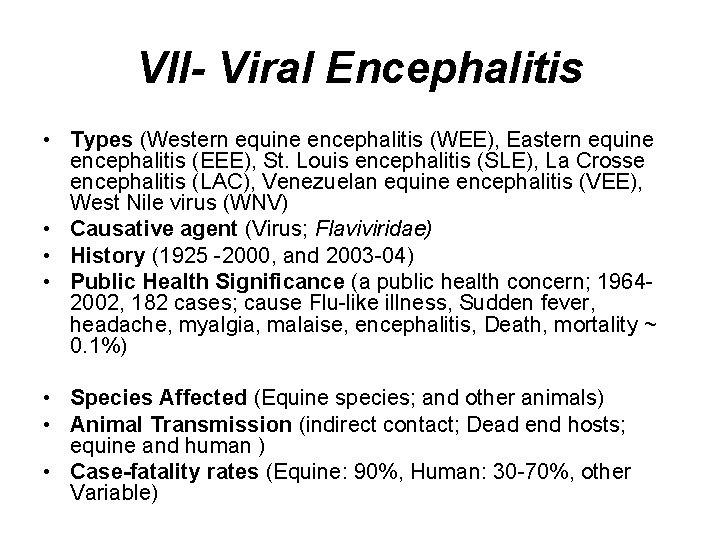 VII- Viral Encephalitis • Types (Western equine encephalitis (WEE), Eastern equine encephalitis (EEE), St.