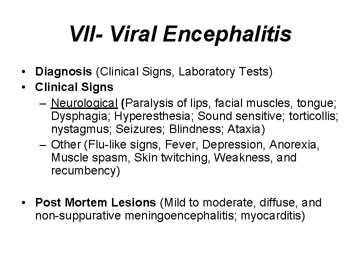VII- Viral Encephalitis • Diagnosis (Clinical Signs, Laboratory Tests) • Clinical Signs – Neurological