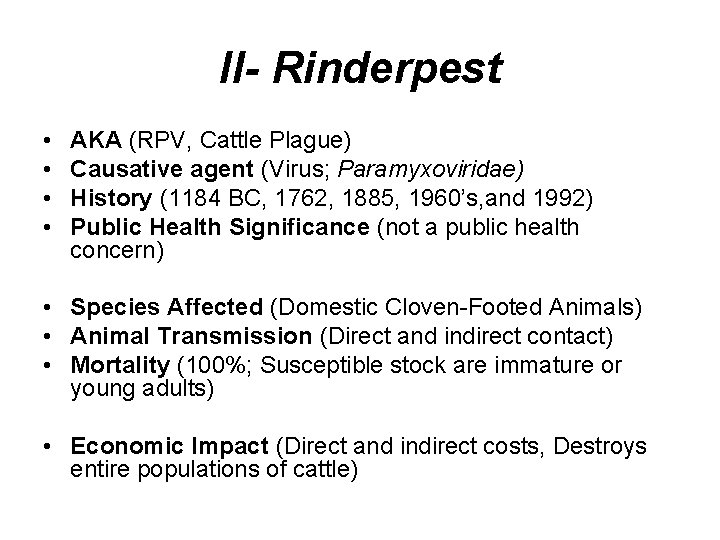 II- Rinderpest • • AKA (RPV, Cattle Plague) Causative agent (Virus; Paramyxoviridae) History (1184