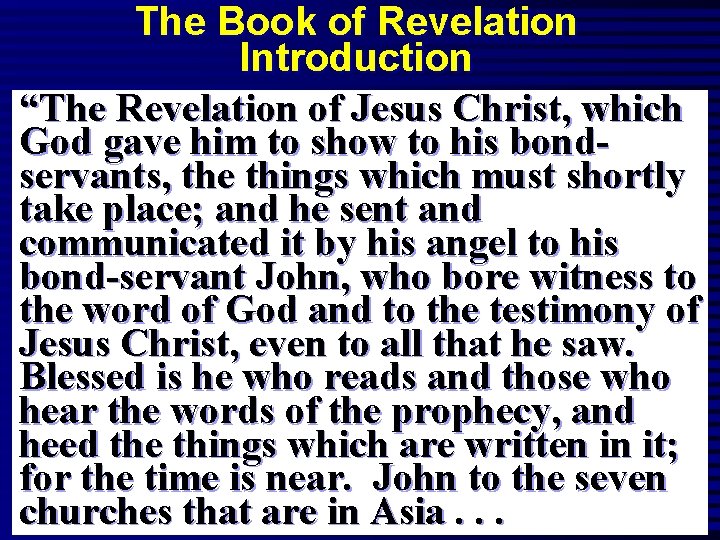 The Book of Revelation Introduction “The Revelation of Jesus Christ, which God gave him