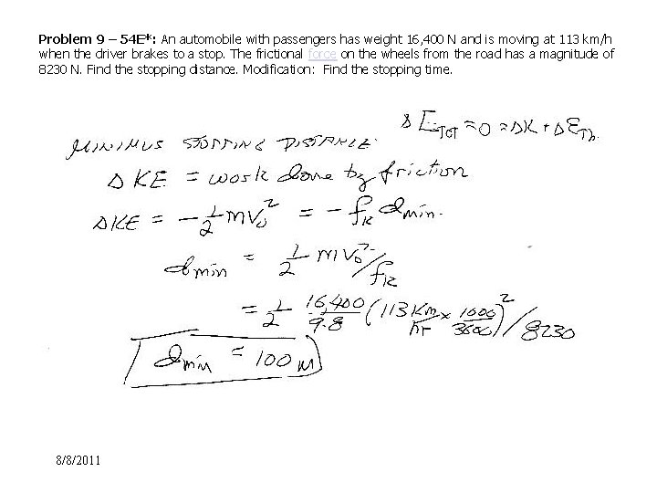 Problem 9 – 54 E*: An automobile with passengers has weight 16, 400 N