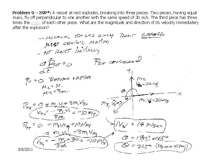 Problem 9 – 39 P*: A vessel at rest explodes, breaking into three pieces.