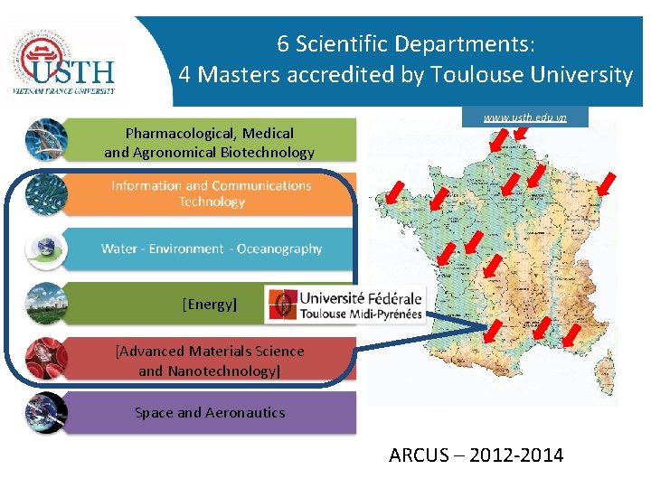 6 Scientific Departments: 4 Masters accredited by Toulouse University Pharmacological, Medical and Agronomical Biotechnology