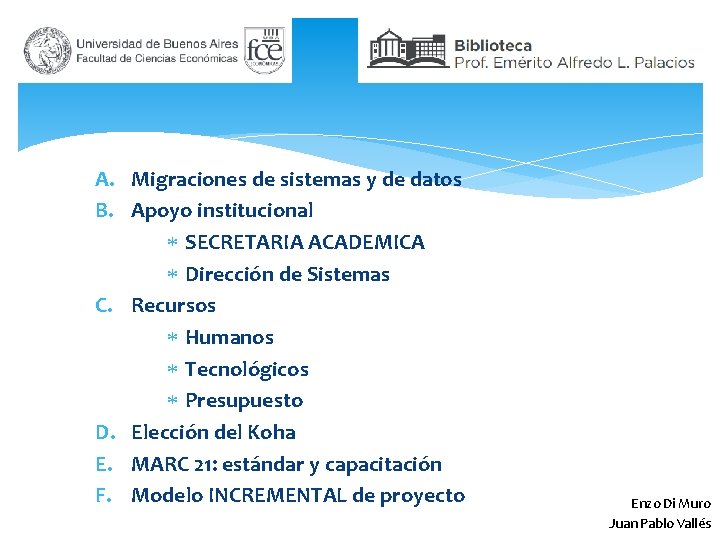 A. Migraciones de sistemas y de datos B. Apoyo institucional SECRETARIA ACADEMICA Dirección de