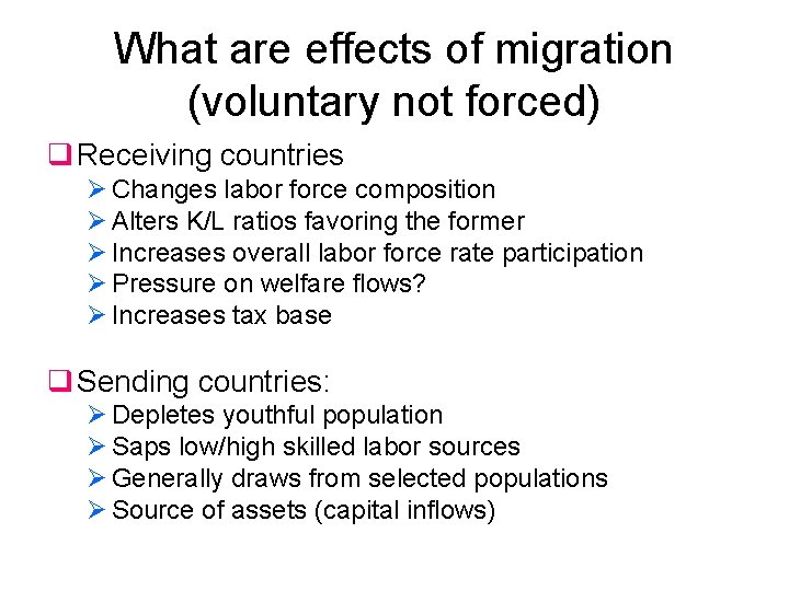 What are effects of migration (voluntary not forced) q Receiving countries Ø Changes labor