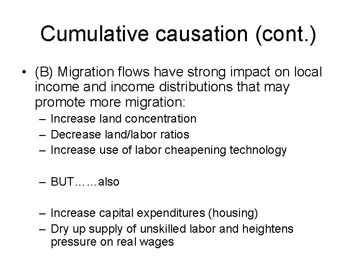 Cumulative causation (cont. ) • (B) Migration flows have strong impact on local income