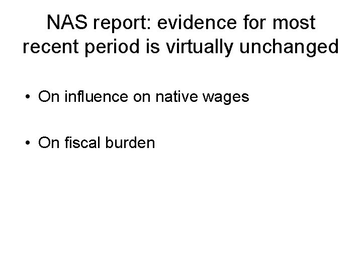 NAS report: evidence for most recent period is virtually unchanged • On influence on