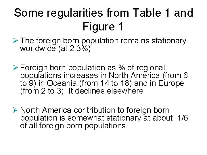 Some regularities from Table 1 and Figure 1 Ø The foreign born population remains