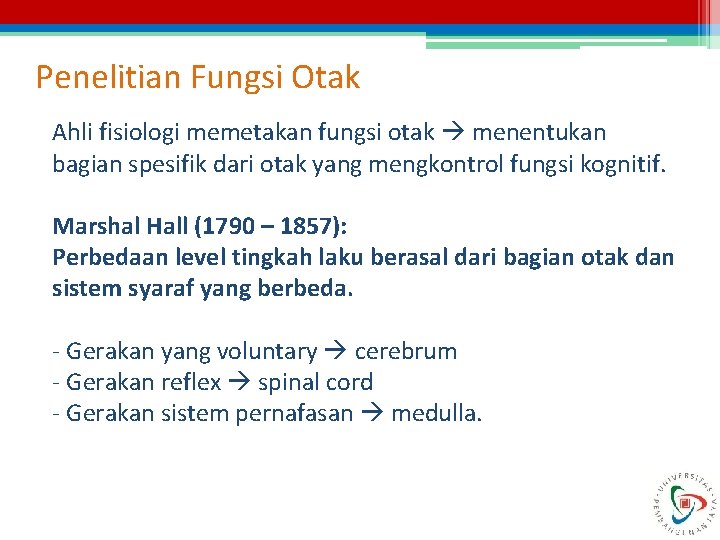 Penelitian Fungsi Otak Ahli fisiologi memetakan fungsi otak menentukan bagian spesifik dari otak yang