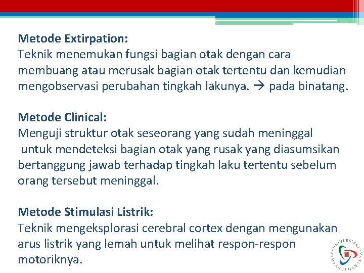 Metode Extirpation: Teknik menemukan fungsi bagian otak dengan cara membuang atau merusak bagian otak