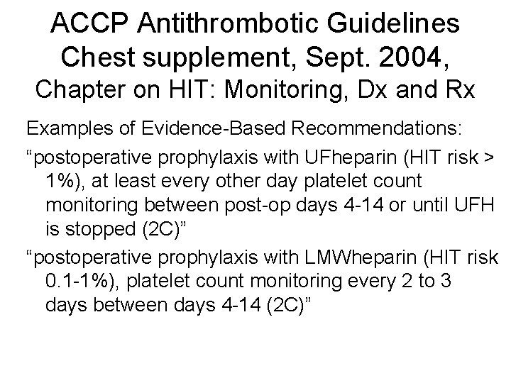 ACCP Antithrombotic Guidelines Chest supplement, Sept. 2004, Chapter on HIT: Monitoring, Dx and Rx