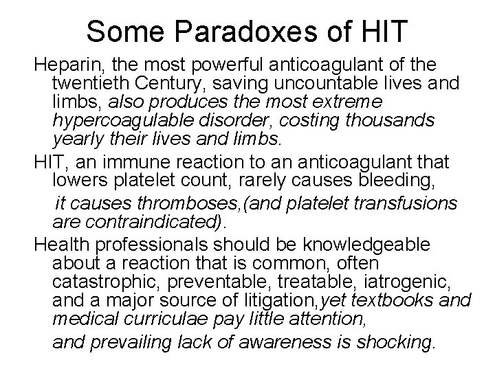 Some Paradoxes of HIT Heparin, the most powerful anticoagulant of the twentieth Century, saving