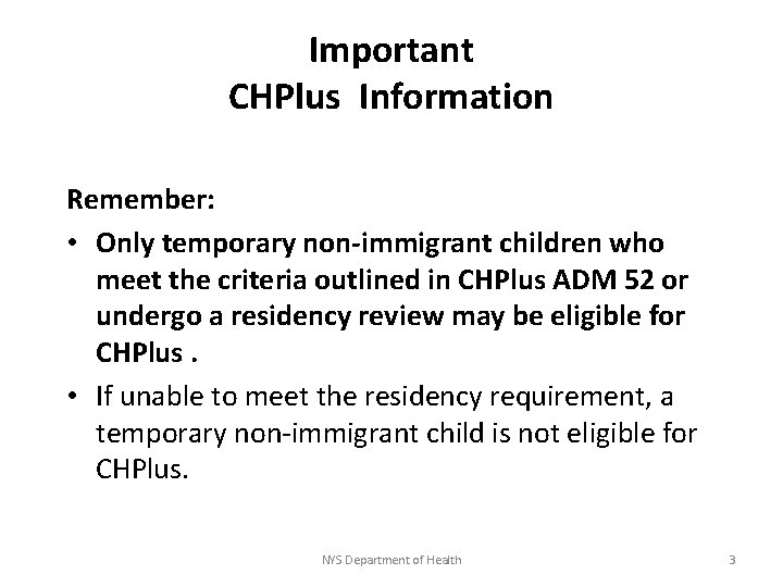 Important CHPlus Information Remember: • Only temporary non-immigrant children who meet the criteria outlined