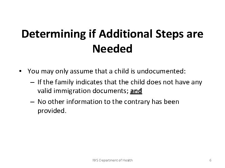 Determining if Additional Steps are Needed • You may only assume that a child