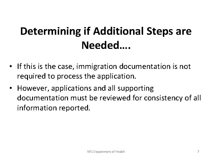 Determining if Additional Steps are Needed…. • If this is the case, immigration documentation