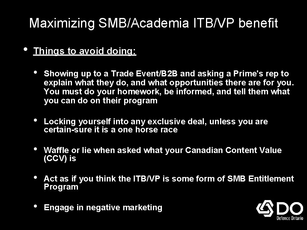 Maximizing SMB/Academia ITB/VP benefit • Things to avoid doing: • Showing up to a