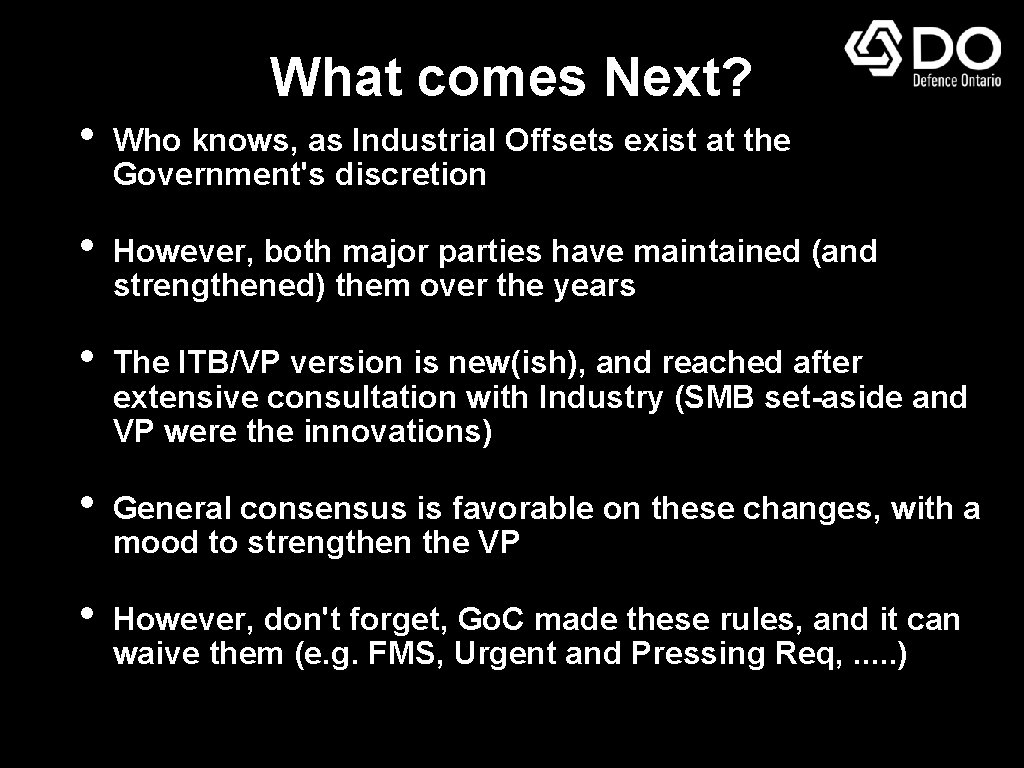 What comes Next? • Who knows, as Industrial Offsets exist at the Government's discretion