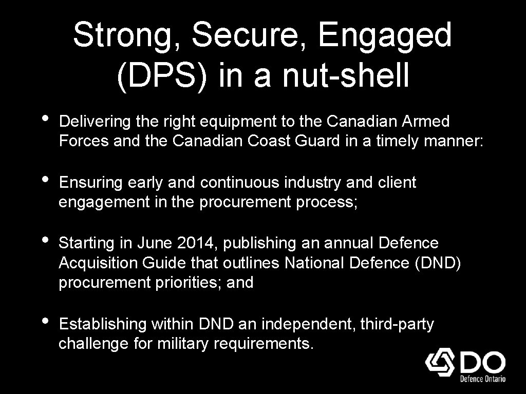 Strong, Secure, Engaged (DPS) in a nut-shell • Delivering the right equipment to the