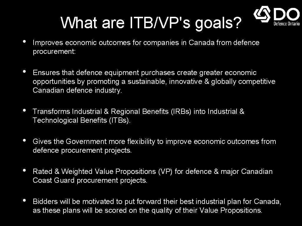 What are ITB/VP's goals? • Improves economic outcomes for companies in Canada from defence