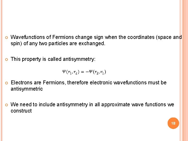  Wavefunctions of Fermions change sign when the coordinates (space and spin) of any