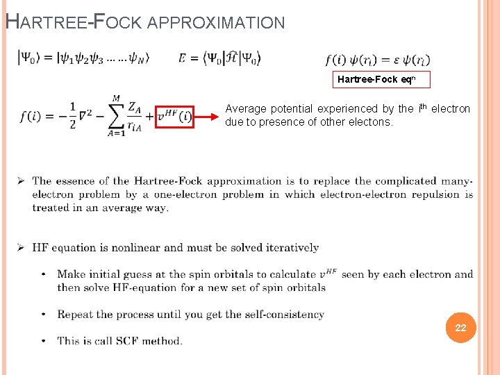 HARTREE-FOCK APPROXIMATION Hartree-Fock eqn Average potential experienced by the ith electron due to presence