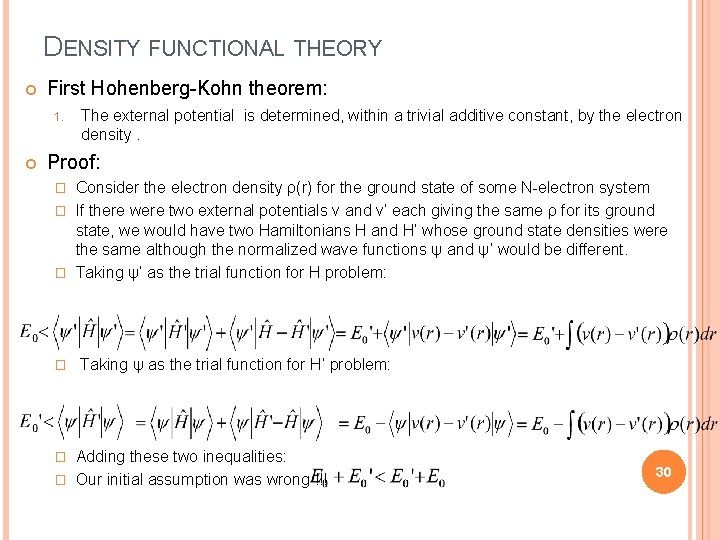 DENSITY FUNCTIONAL THEORY First Hohenberg-Kohn theorem: 1. The external potential is determined, within a