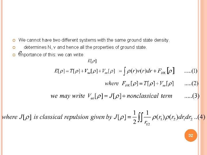  We cannot have two different systems with the same ground state density. determines