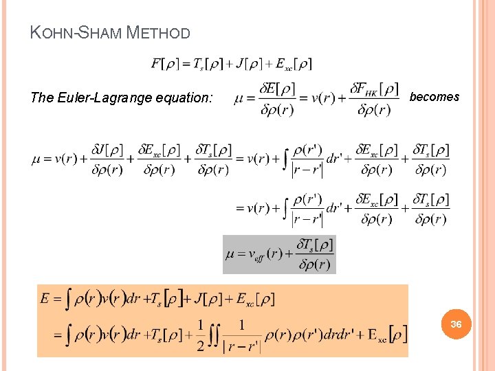 KOHN-SHAM METHOD The Euler-Lagrange equation: becomes 36 