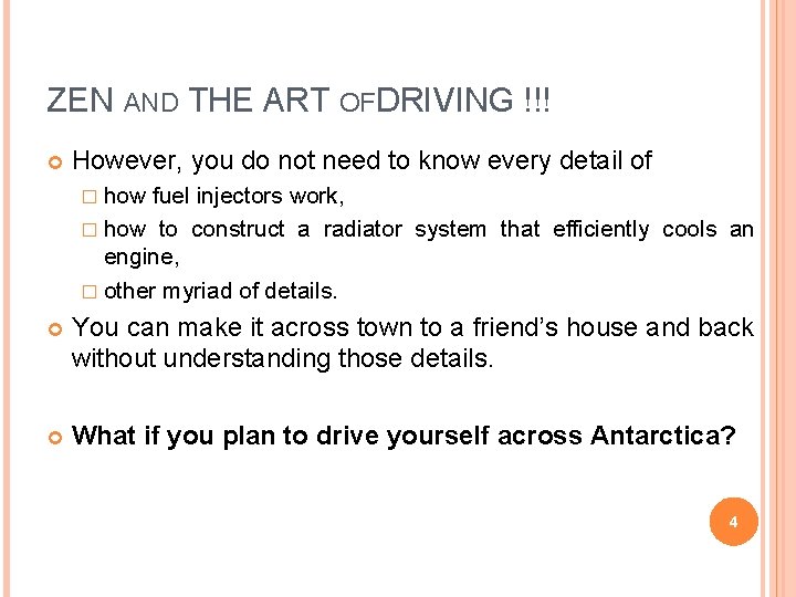 ZEN AND THE ART OF DRIVING !!! However, you do not need to know