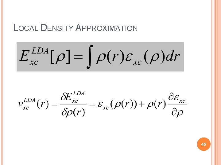 LOCAL DENSITY APPROXIMATION 45 