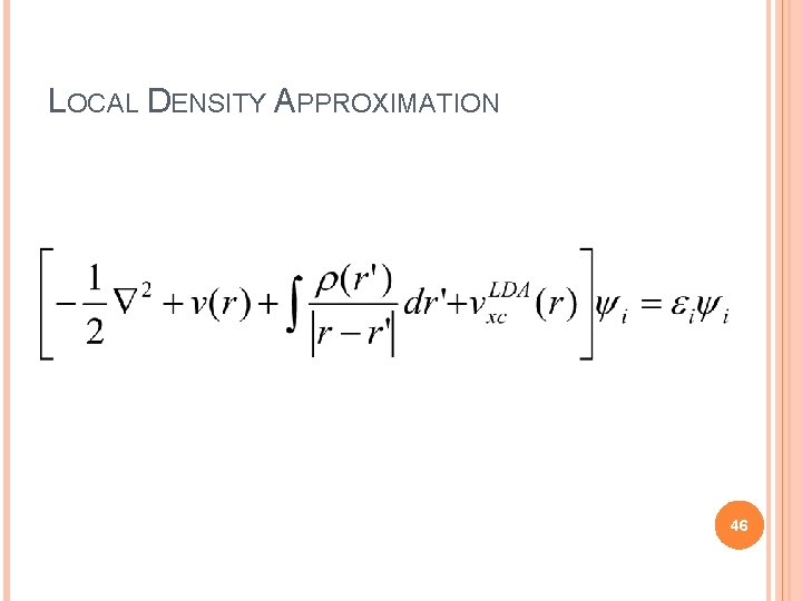 LOCAL DENSITY APPROXIMATION 46 