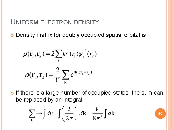 UNIFORM ELECTRON DENSITY Density matrix for doubly occupied spatial orbital is , If there