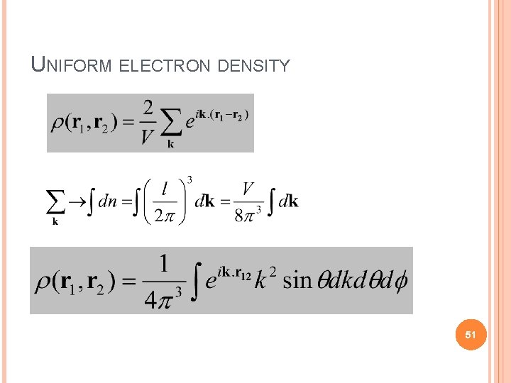 UNIFORM ELECTRON DENSITY 51 
