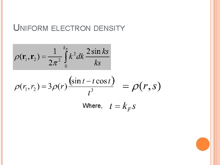 UNIFORM ELECTRON DENSITY Where, 54 