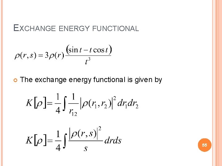EXCHANGE ENERGY FUNCTIONAL The exchange energy functional is given by 55 