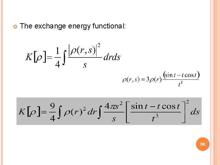  The exchange energy functional: 56 