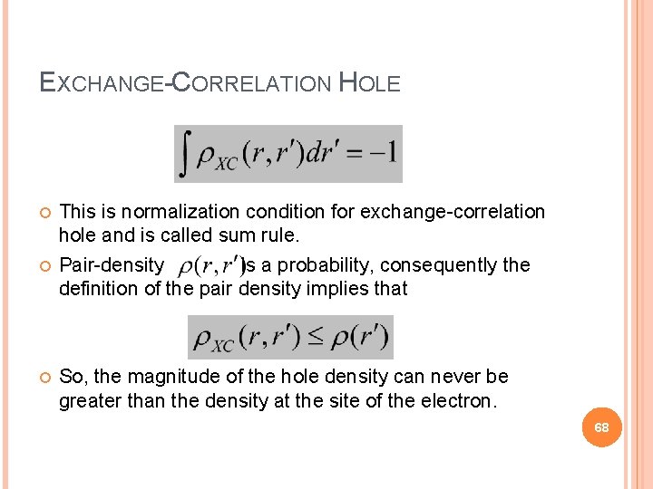 EXCHANGE-CORRELATION HOLE This is normalization condition for exchange-correlation hole and is called sum rule.