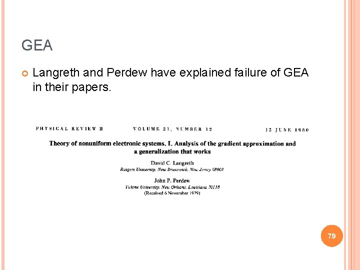 GEA Langreth and Perdew have explained failure of GEA in their papers. 79 