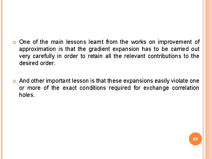  One of the main lessons learnt from the works on improvement of approximation