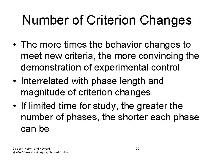 Number of Criterion Changes • The more times the behavior changes to meet new