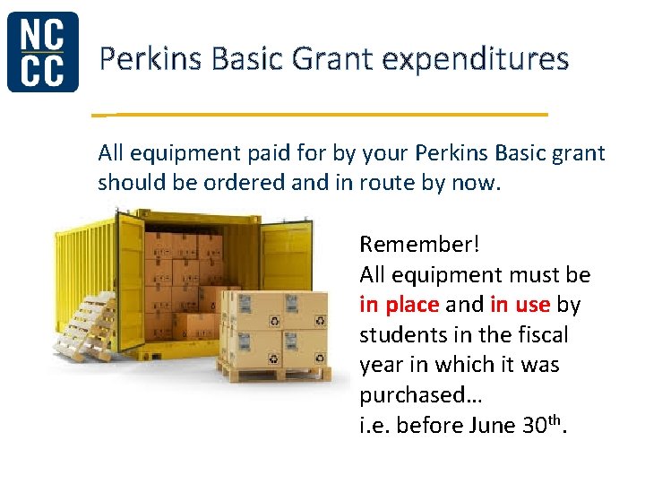 Perkins Basic Grant expenditures All equipment paid for by your Perkins Basic grant should
