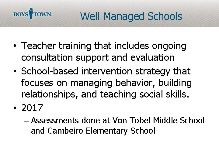 Well Managed Schools • Teacher training that includes ongoing consultation support and evaluation •