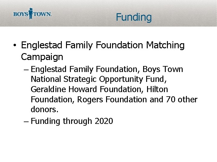 Funding • Englestad Family Foundation Matching Campaign – Englestad Family Foundation, Boys Town National