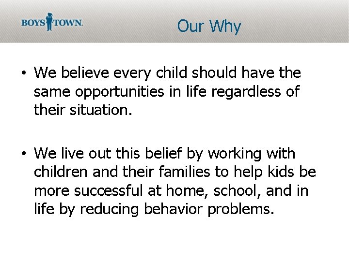 Our Why • We believe every child should have the same opportunities in life