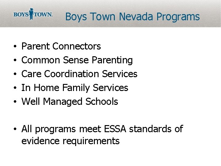 Boys Town Nevada Programs • • • Parent Connectors Common Sense Parenting Care Coordination