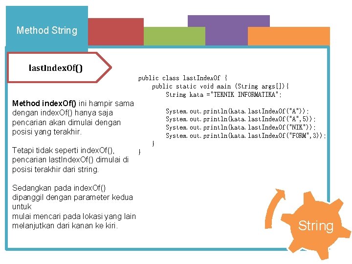 Method String last. Index. Of() public class last. Index. Of { public static void