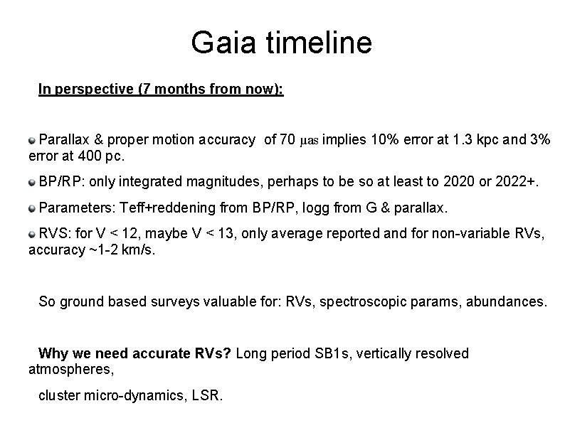 Gaia timeline In perspective (7 months from now): Parallax & proper motion accuracy of